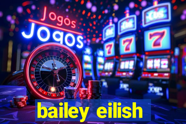 bailey eilish